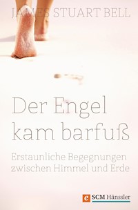 Der Engel kam barfuß - James Stuart Bell - ebook