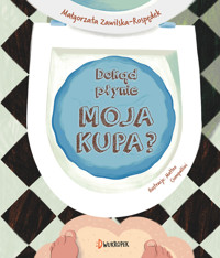 Dokąd płynie moja kupa? - Małgorzata Zawilska-Rospędek - książka