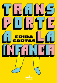 Transporte a la infancia - Frida Cartas - ebook
