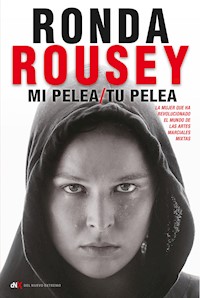 Mi pelea/tu pelea - Ronda Roussey - ebook