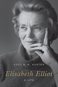 Elisabeth Elliot - Lucy S. R. Austen - ebook