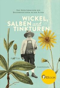 Wickel, Salben und Tinkturen - Arnold Achmüller - ebook