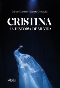 Cristina. La historia de mi vida - Mª Carmen Valiente del González - ebook