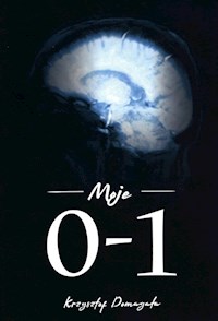 Moje 0-1 - Domagała Krzysztof - książka