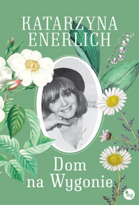 Dom na Wygonie. Saga Akuszerka z Sensburga. Tom 3 - Katarzyna Enerlich - ebook + audiobook + książka