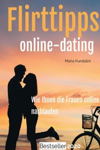 Flirttipps - Online-Dating - Maria Kundalini - ebook