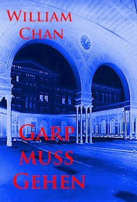 Garp muss gehen - William Chan - ebook
