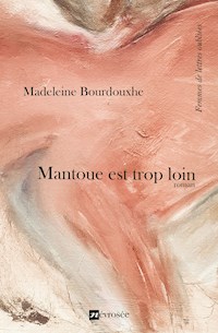 Mantoue est trop loin - Madeleine Bourdouxhe - ebook