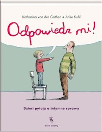 Odpowiedz mi! - von der Gathen Katharina - książka