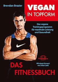 Vegan in Topform - Das Fitnessbuch - Brazier Brendan - ebook