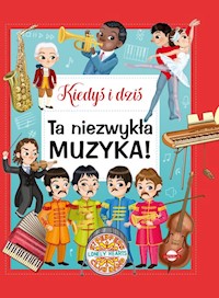 Kiedyś i dziś Ta niezwykła muzyka! - Barsotti Eleonora - książka