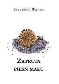 Zatruta pieśń maku - Rejmer Krzysztof - książka