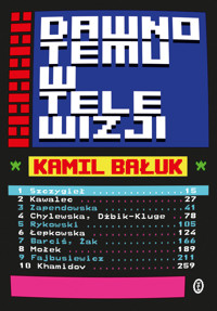 Dawno temu w telewizji - Kamil Bałuk - ebook + książka