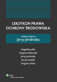 Leksykon prawa ochrony środowiska - Bar Magdalena, Bukowski Zbigniew, Jendrośka Jerzy - książka