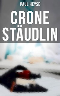 Crone Stäudlin - Paul Heyse - ebook