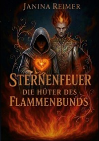 Sternenfeuer - Die Hüter des Flammenbunds - Janina Reimer - ebook