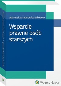 Wsparcie prawne osób starszych - Malarewicz-Jakubów Agnieszka - książka