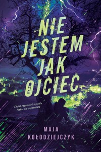 Nie jestem jak ojciec - Kołodziejczyk Maja - ebook + książka