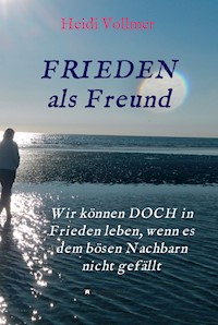 FRIEDEN als Freund - Heidi Vollmer - ebook
