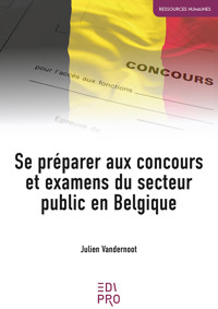 Se préparer aux concours et examens du secteur public en Belgique - Julien Vandernoot - ebook