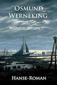 Osmund Werneking - Hanse-Roman - Wilhelm Jensen - ebook