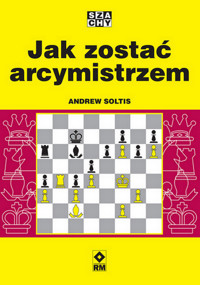 Jak zostać arcymistrzem - Andrew Soltis - książka