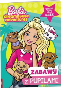 Barbie Dreamhouse Adventures Zabawy z pupilami -  - książka