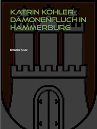 Katrin Köhler - Dämonenfluch in Hammerburg - Christine Stutz - ebook