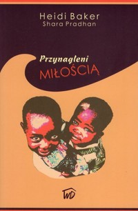 Przynagleni miłoscią - Heidi Baker - książka