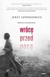Wrócę przed nocą. Reportaż o przemilczanym - Szperkowicz Jerzy - ebook