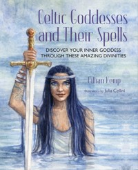 Celtic Goddesses and Their Spells - Gillian Kemp - ebook