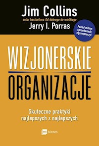 Wizjonerskie organizacje - Collins Jim, Porras Jerry I. - książka