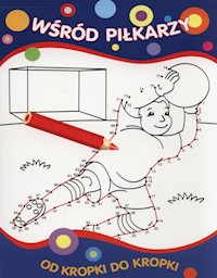 Od kropki do kropki Wśród piłkarzy -  - książka