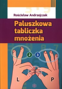 Paluszkowa tabliczka mnożenia - Andrzejczak Rościsław - książka