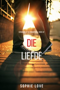 Die Liefde (Verhalen uit de Romantiek—Boek #2) - Sophie Love - ebook