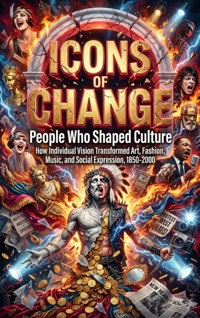 Icons of Change: People Who Shaped Culture - Alina Frost - ebook