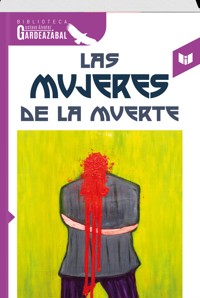 LAS MUJERES DE LA MUERTE - Gustavo Álvarez Gardeazábal - ebook