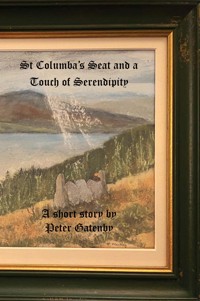 St. Columba's Seat and a Touch of Serendipity - Peter Gatenby - ebook