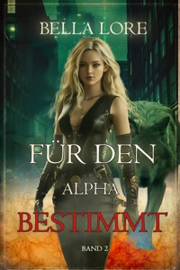 Für den Alpha bestimmt: Band 2 - Bella Lore - ebook