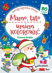Mamo Tato umiem kolorować Zimowe Świeta -  - książka