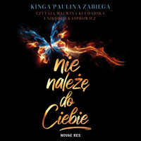 Nie należę do ciebie - Kinga Paulina Zabiega - ebook + audiobook