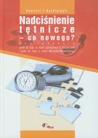 Nadciśnienie tętnicze co nowego -  - książka