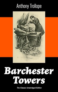 Barchester Towers (The Classic Unabridged Edition) - Trollope Anthony - ebook