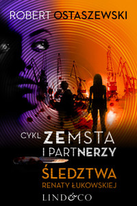 Zemsta i Partnerzy. Śledztwa Renaty Łukowskiej - Robert Ostaszewski - ebook