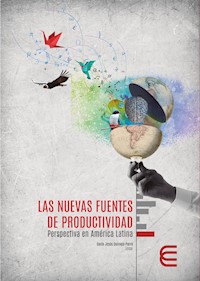 Las nuevas fuentes de productividad: perspectiva en América Latina - Darío Jesús Quiroga Parra - ebook