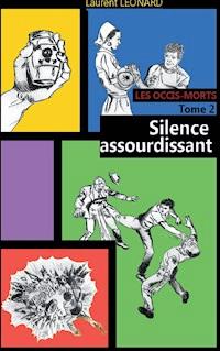 Silence assourdissant - Laurent Leonard - ebook