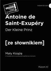 Der Kleine Prinz / Mały Książę z podręcznym słownikiem niemiecko-polskim - Saint-Exupery Antoine - książka