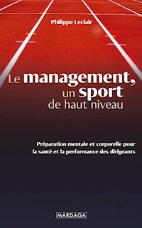 Le management, un sport de haut niveau - Philippe Leclair - ebook