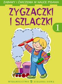 Zygzaczki i szlaczki Zabawy i ćwiczenia w nauce pisania -  - książka