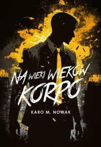 Na wieki wieków korpo - Karo M. Nowak - ebook + książka